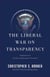 The Liberal War on Transparency - Confessions of a Freedom of Information ',Criminal',