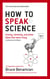 How to Speak Science - Gravity, relativity and other ideas that were crazy until proven brilliant