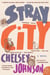 Stray City - A Novel