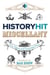 The History Hit Miscellany of Facts, Figures and Fascinating Finds introduced by Dan Snow - Packed with fascinating historical facts