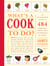 What's a Cook to Do? - An Illustrated Guide to 484 Essential Tips, Techniques, and Tricks