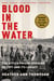 Blood in the Water (Pulitzer Prize Winner) - The Attica Prison Uprising of 1971 and Its Legacy