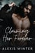 Claiming Her Forever - Men of Rocky Mountain Series, #1