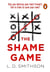 The Shame Game - Can you destroy your friend's life in time to save your own? A gripping psychological thriller that you won't be able to put down