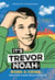 It's Trevor Noah: Born a Crime - Stories from a South African Childhood (Adapted for Young Readers)
