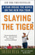 Slaying the Tiger - A Year Inside the Ropes on the New PGA Tour