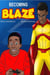 Becoming Blaze
