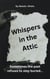Whispers in the Attic