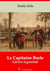 Le Capitaine Burle – suivi d'annexes - Nouvelle édition 2019