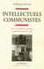 intellectuels communistes - Essai sur l'obéissance politique. La Nouvelle Critique (1967-1980)