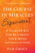 The Course in Miracles Experiment - A Starter Kit for Rewiring Your Mind (and Therefore the World)