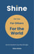 Shine: For You, For Others, For the World