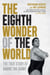 The Eighth Wonder of the World - The True Story of André the Giant
