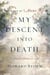 My Descent Into Death - A Second Chance at Life