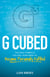 G Cubed: The Only Formula You Will Ever Need to Become Personally Fulfilled