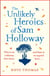 The Unlikely Heroics of Sam Holloway - A superhero story with a big heart