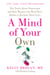 A Mind of Your Own - The Truth About Depression and How Women Can Heal Their Bodies to Reclaim Their Lives