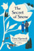 The Secret of Snow - A Novel