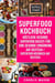 Superfood-Kochbuch Köstliche gesunde Superfood dachte für eine gesunde Ernährung Auf Deutsch/ Superfood Kochbuch auf Deutsch
