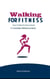 Walking for Fitness: How to Walk for Better Health - Reference Books, #7