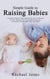 Simple Guide to Raising Babies: Conception, Pregnancy, Birth, Breastfeeding, Sleep Conditioning in 7 Days, Weaning, Potty Training and Parenting Tips. From Healthy Newborn Baby to Thriving Toddler.