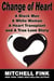Change of Heart: A Black Man A White Woman A Heart Transplant, and A True Love Story