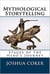 Mythological Storytelling: Classic Stages Of The Hero's Journey - The Modern Monomyth, #1