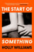 The Start of Something - The sharp, compulsive and thought-provoking book club read you don’t want to miss!
