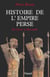 Histoire de l'Empire perse - De Cyrus à Alexandre