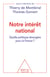 Notre intérêt national - Quelle politique étrangère pour la France ?