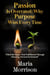 Passion Is Overrated: Why Purpose Wins Every Time - Maria Morrison's Deep Thoughts