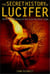 The Secret History of Lucifer (New Edition)