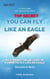 Top Secret, You Can Fly like an Eagle: Mastering The 48 Laws Of Power To Fly Like An Eagle