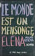 Le monde est un mensonge, Éléna