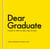 Dear Graduate - A Book for When We Take a Step Forward