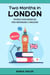 Two Months in London: Storie con Esercizi per Imparare l'Inglese