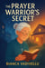 The Prayer Warrior’s Secret