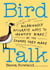 Bird Talk - Hilariously Accurate Ways to Identify Birds by the Sounds They Make