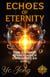 Echoes of Eternity - The Cosmic Dissonance Chronicles, #3