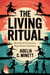 The Living Ritual: How Sacred Ceremonies Shape Human Experience