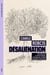 Désaliénation - Politique de la psychiatrie. Tosquelles, Fanon, Guattari, Foucault