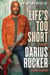 Life's Too Short - A Memoir