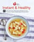 American Heart Association Instant and Healthy - 100 Low-Fuss, High-Flavor Recipes for Your Pressure Cooker, Multicooker and Instant Pot®: A Cookbook