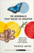30 Animals That Made Us Smarter