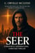 The Seer: A Prophetic Supernatural Christian Thriller