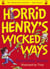 Horrid Henry's Wicked Ways - Ten Favourite Stories - and more!