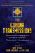 The Corona Transmissions - Alternatives for Engaging with COVID-19—from the Physical to the Metaphysical