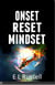 Onset Reset Mindset - Onset-Reset-Mindset, #5
