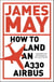 How to Land an A330 Airbus - And Other Vital Skills for the Modern Man