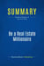 Summary: Be a Real Estate Millionaire - Review and Analysis of Graziosi's Book